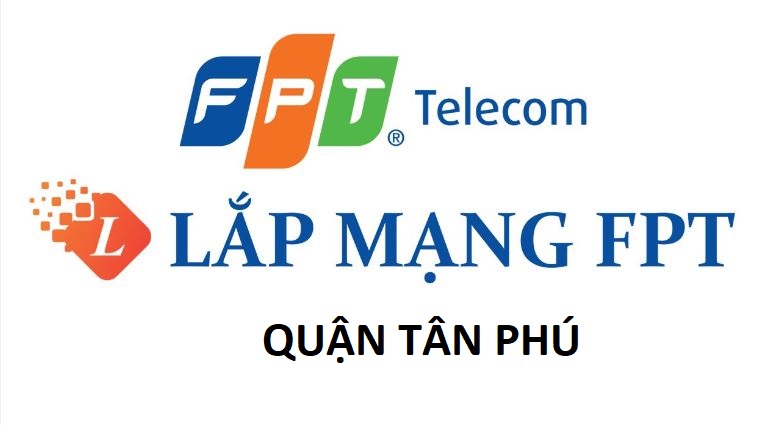 Lắp mạng FPT Tại Quận Tân Phú, HCM