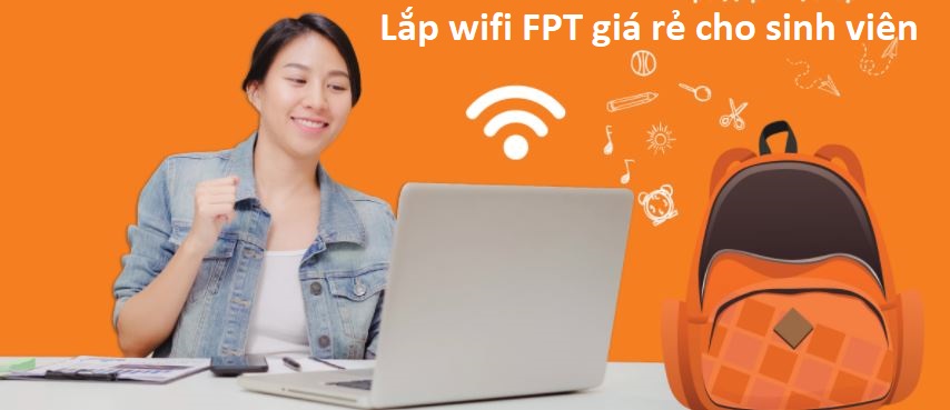 Lắp Wifi FPT giá rẻ cho Sinh Viên chỉ từ 190k/ tháng - Mạng FPT Telecom