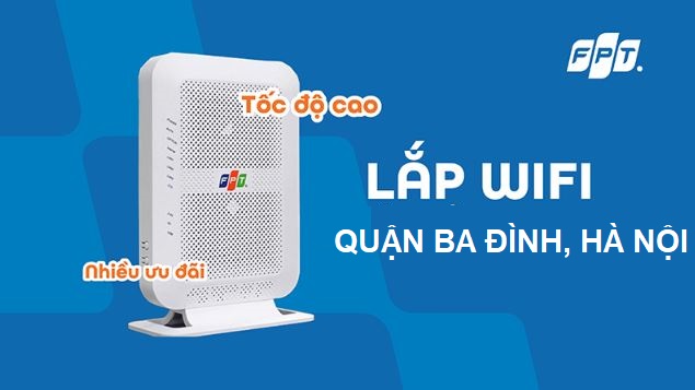 Lắp Mạng FPT Ba Đình Giá Rẻ Tháng 06/2025 – Free Wifi & lắp đặt
