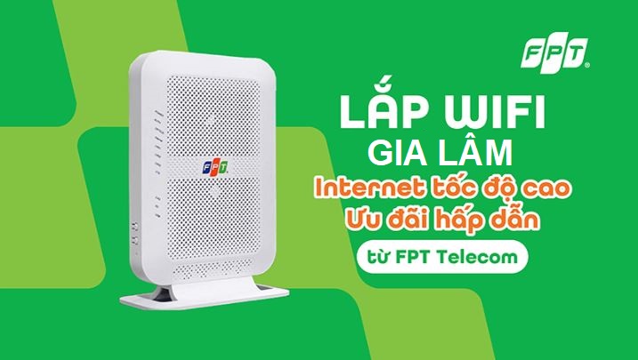 Lắp Mạng FPT Gia Lâm Ưu Đãi Tháng 06/2025 – Free lắp đặt & Wifi