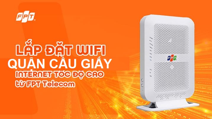 Lắp mạng FPT quận Cầu Giấy, Hà Nội gói cước giá rẻ