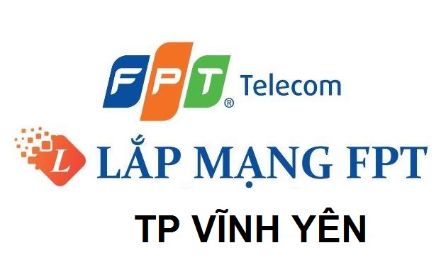 lắp đặt mạng FPT Vĩnh Yên tỉnh Vĩnh Phúc