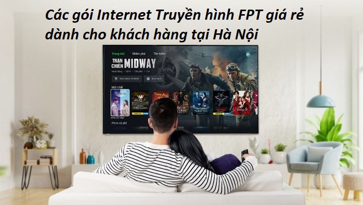 Các gói Internet Truyền hình FPT giá rẻ tại Hà Nội
