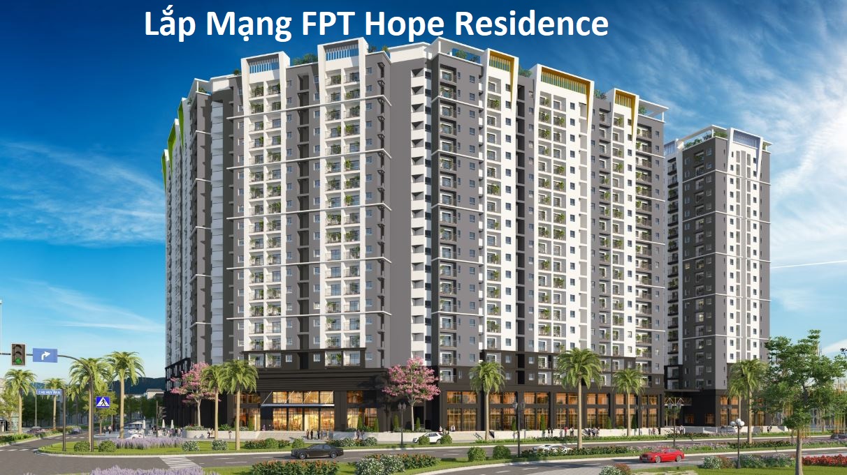 Lắp mạng FPT Hope Residence Phúc Đồng, Quận Long Biên, TP Hà Nội