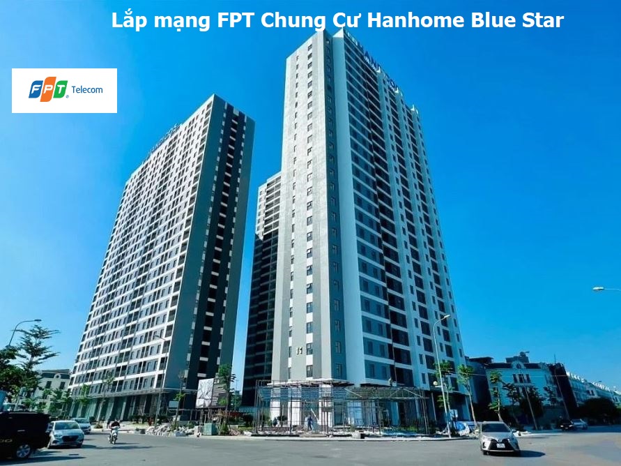 Lắp mạng FPT Chung Cư Hanhome Blue Star Trâu Quỳ