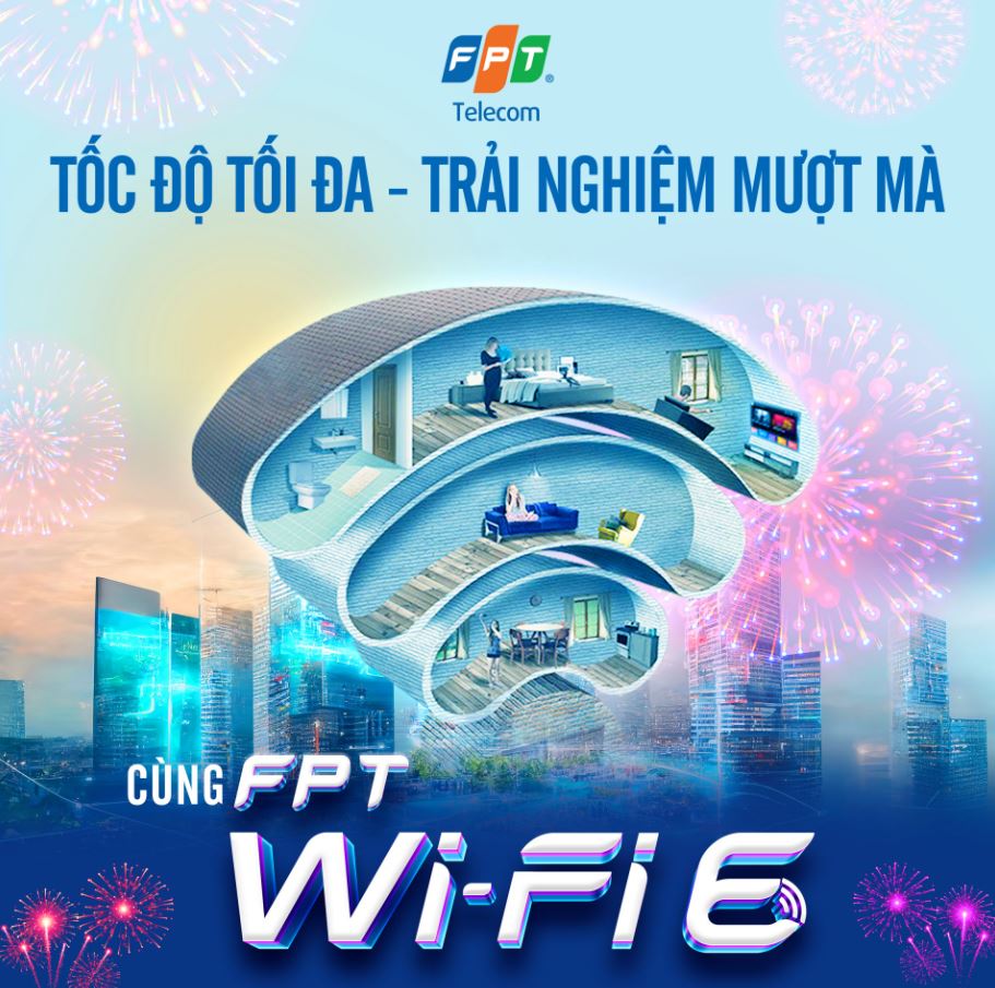 FPT Telecom trang bị miễn phí Wi-Fi 6 tối ưu trải nghiệm Khách hàng