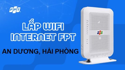 Lắp Wifi FPT Quận An Dương, Hải Phòng - Internet nhanh, ổn định lâu dài
