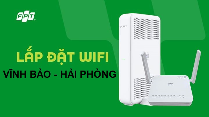 Lắp Wifi FPT huyện Vĩnh Bảo, Hải Phòng – Kết nối Internet mượt, lắp nhanh