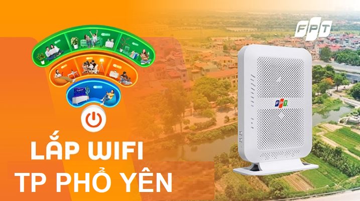 Lắp mạng WiFi FPT Phổ Yên giá ưu đãi, Miễn phí kèm WiFi 6