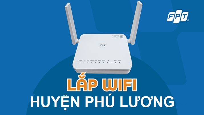 Lắp mạng WiFi FPT Phú Lương – Tặng WiFi 6 [ Chỉ từ 180k ]