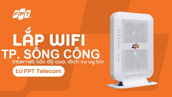 Lắp mạng WiFi FPT Sông Công, Thái Nguyên – Ưu đãi 2025, Giá tốt