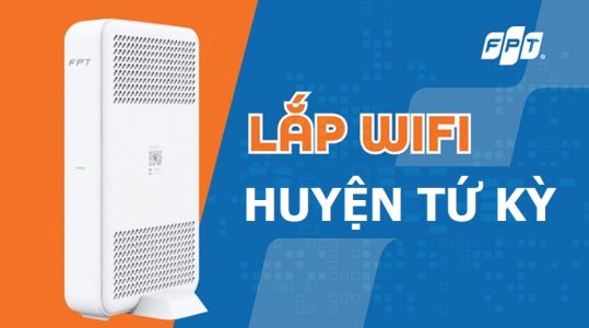 lắp mạng wifi fpt tứ kỳ