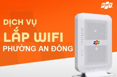 Lắp đặt Internet FPT phường An Đông