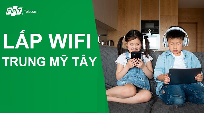 Lắp mạng FPT phường Trung Mỹ Tây