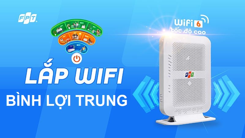 Lắp mạng WiFi FPT phường Bình Lợi Trung