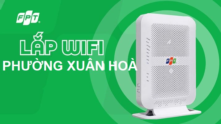 Lắp mạng WiFi FPT phường Xuân Hoà
