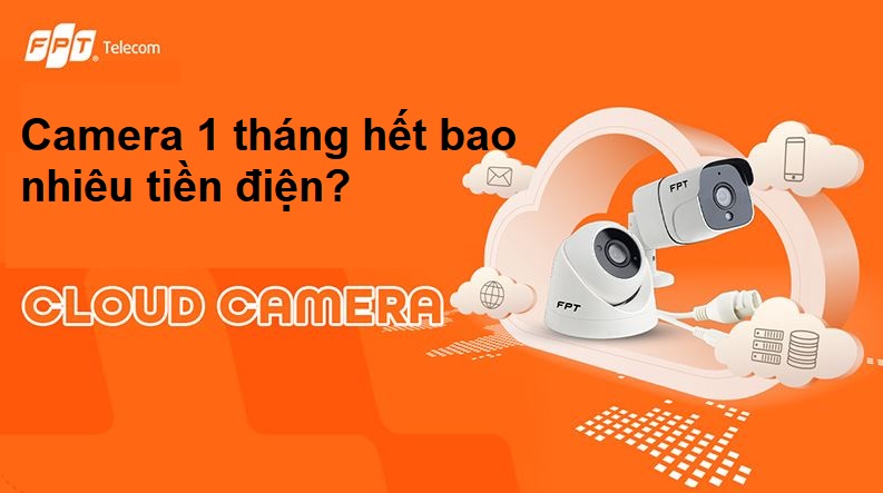 Camera 1 tháng hết bao nhiêu tiền điện