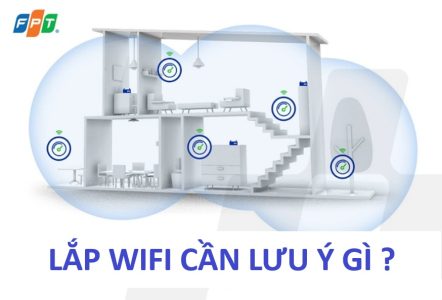 Lắp WiFi cần lưu ý gì