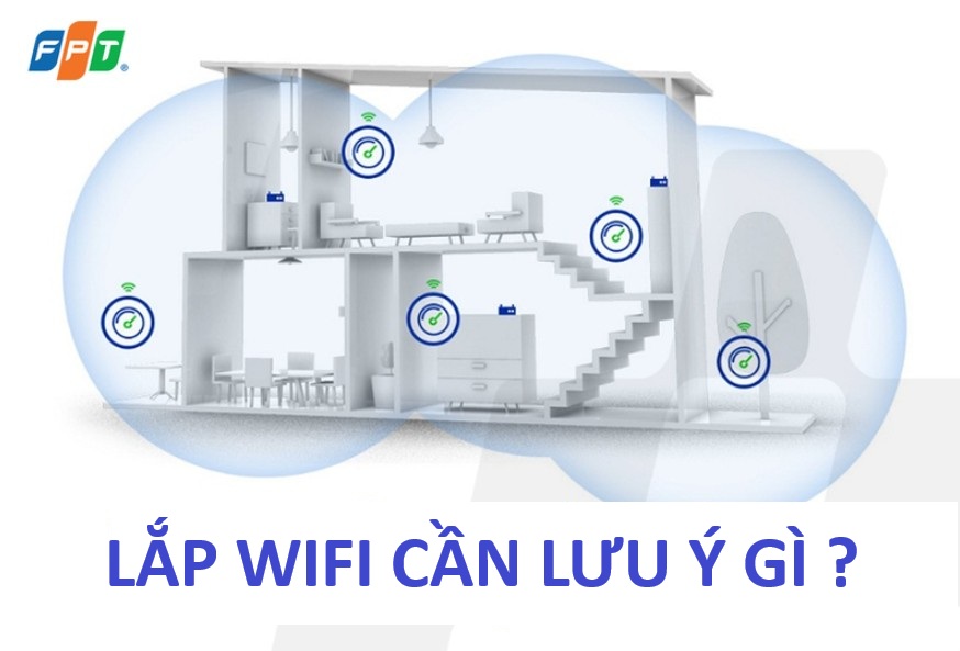 Lắp WiFi cần lưu ý gì 