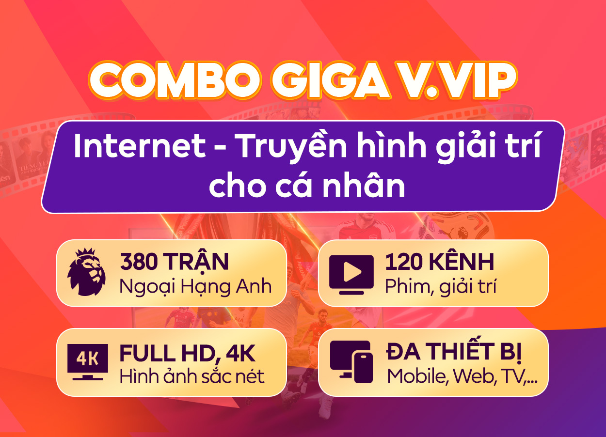 Combo GiGa - Gói Cước Combo Giga FPT 300Mbps 3 Combo giga vvip