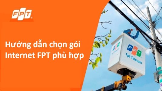 Hướng dẫn chọn gói Internet FPT phù hợp cho nhu cầu sử dụng