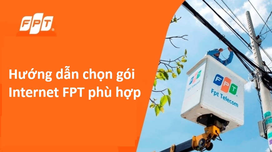 Hướng dẫn chọn gói Internet phù hợp cho nhu cầu, đối tượng sử dụng 1 Hướng dẫn chọn gói Internet FPT phù hợp cho nhu cầu sử dụng