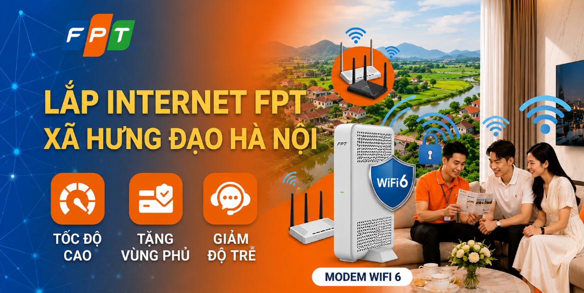 Lắp Internet FPT Xã Hưng Đạo, Hà Nội - Ưu đãi 2026, Giá tốt 1 Lắp Internet FPT xã Hưng Đạo, Hà Nội