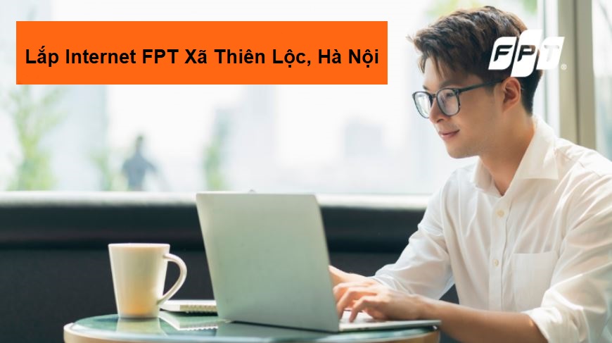 Lắp Internet FPT Xã Thiên Lộc, Hà Nội – Gói WiFi 6/7 tặng kèm Modem