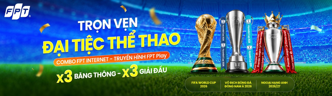 Xem trực tiếp World Cup 2026 ở đâu? Chiếu trên kênh nào FPT Play 3 Trọn vẹn thể thao World Cup 2026 với gói Combo Internet truyền hình FPT
