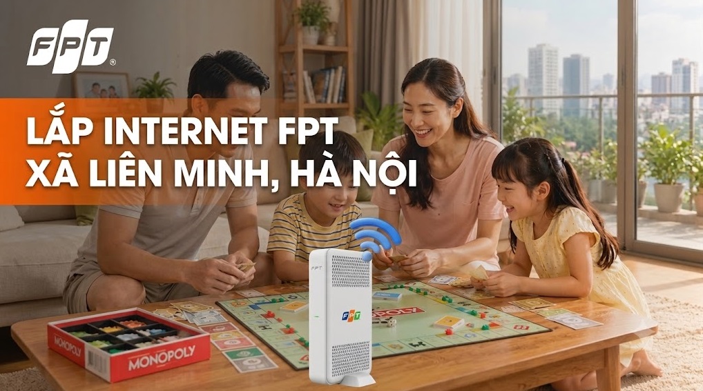 Đăng ký lắp Internet FPT Xã Liên Minh, Hà Nội - Giá rẻ, khuyến mãi nhiều 1 Lắp Internet FPT Xã Liên Minh, Hà Nội