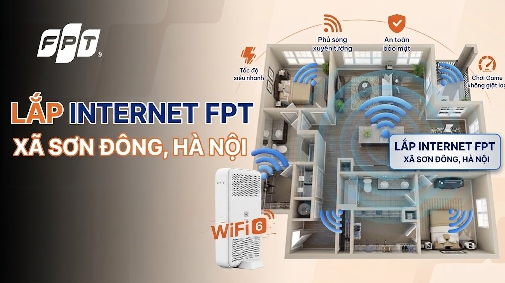 Lắp Internet FPT Xã Sơn Đồng, Hà Nội - Giá rẻ, nhiều ưu đãi 2026 1 Lắp mạng Internet FPT Xã Sơn Đồng, Hà Nội